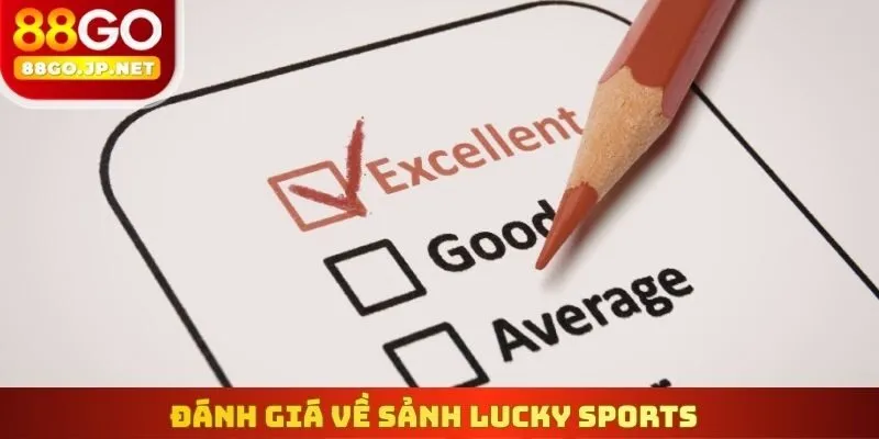 Đánh giá về sảnh Lucky Sports