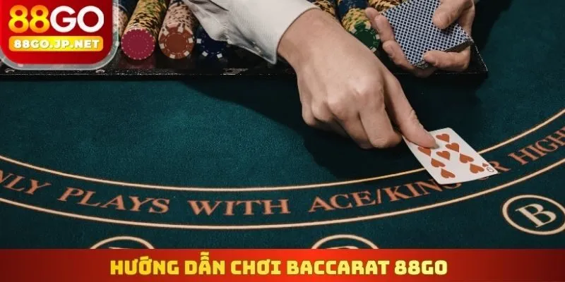 Hướng dẫn chơi Baccarat 88Go