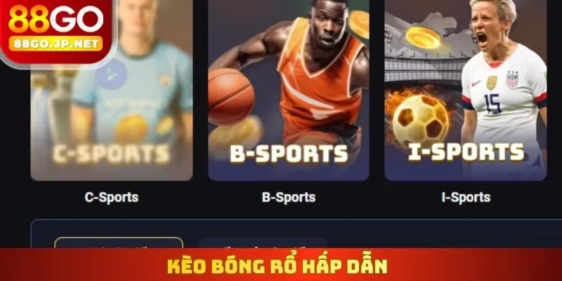 Kèo bóng rổ hấp dẫn