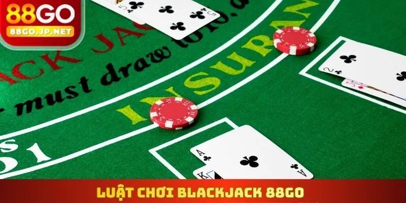 Luật chơi Blackjack 88Go