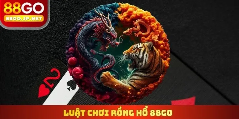 Luật chơi Rồng Hổ 88Go