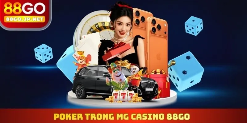 Poker trong MG Casino 88Go