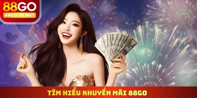 Tìm hiểu Khuyến Mãi 88go