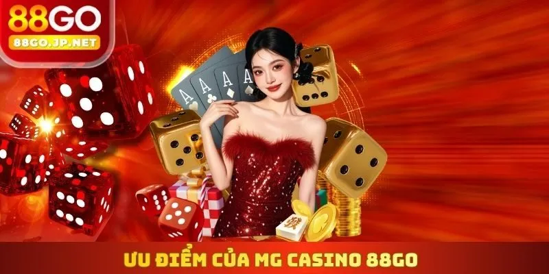 Ưu điểm của MG Casino 88Go