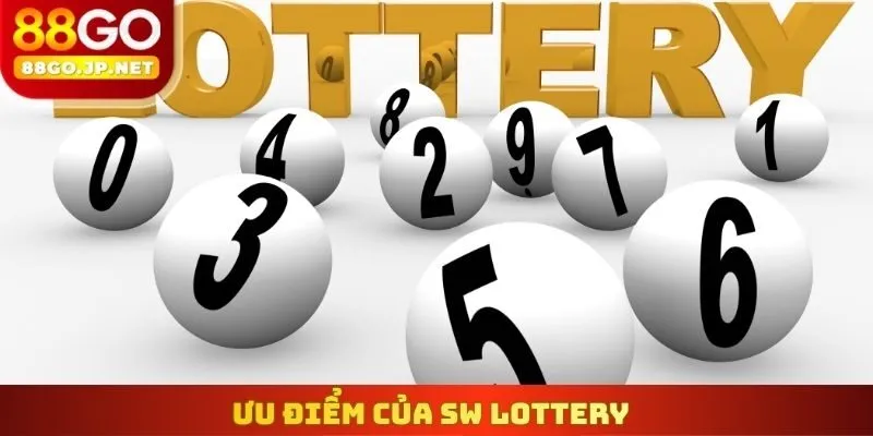 Ưu điểm của SW Lottery
