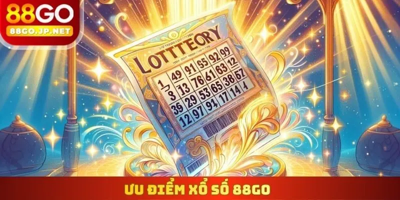 Ưu điểm Xổ số 88Go